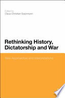 Rethinking history, dictatorship and war : new approaches and interpretations /