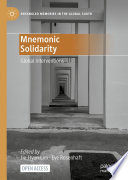 Mnemonic Solidarity : Global Interventions /