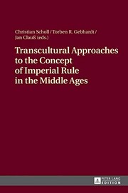 Transcultural approaches to the concept of imperial rule in the Middle Ages /