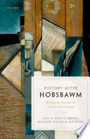 History after Hobsbawm : writing the past for the twenty-first century /