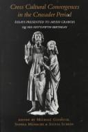 Cross cultural convergences in the Crusader period : essays presented to Aryeh Grabois on his sixty-fifth birthday /