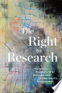 The right to research : historical narratives by refugee and Global South researchers /