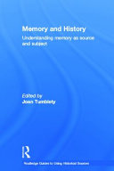 Memory and history : understanding memory as source and subject /