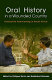 Oral history in a wounded country : interactive interviewing in South Africa /