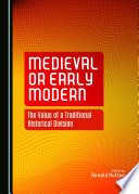 Medieval or early modern : the value of a traditional historical division /