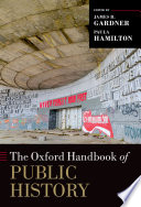 The Oxford handbook of public history /