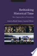 Rethinking historical time : new approaches to presentism /