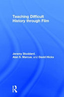 Teaching difficult history through film /