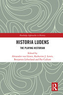 Historia ludens : the playing historian /