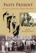 Pasts present : history at Australia's third university /