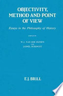 Objectivity, method, and point of view : essays in the philosophy of history /