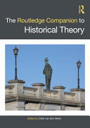 The Routledge companion to historical theory /