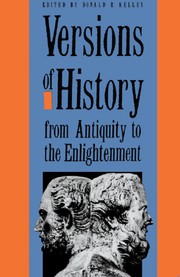 Versions of history from antiquity to the Enlightenment /