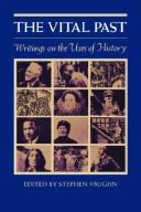 The Vital past : writings on the uses of history /