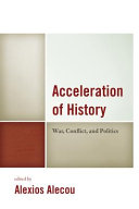 Acceleration of history : war, conflict, and politics /