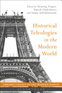 Historical teleologies in the modern world /