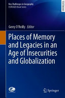 Places of memory and legacies in an age of insecurities and globalization /