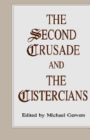 The Second Crusade and the Cistercians /