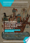 Early Global Interconnectivity across the Indian Ocean World, Volume II  : Exchange of Ideas, Religions, and Technologies /