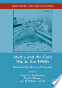 Media and the Cold War in the 1980s : Between Star Wars and Glasnost /