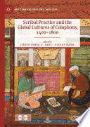 Scribal Practice and the Global Cultures of Colophons, 1400-1800 /