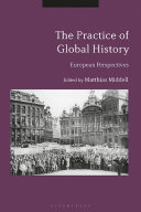The practice of global history : European perspectives /