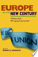 Europe in the new century : visions of an emerging superpower /