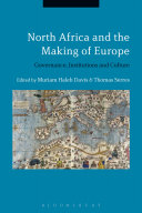 North Africa and the making of Europe : governance, institutions and culture /