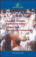 Changing identities and evolving values : is there still a transatlantic community? /