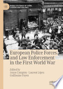 European Police Forces and Law Enforcement in the First World War /