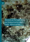 Historical Perspectives on Democracies and their Adversaries /