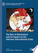 The Rise of Bolshevism and its Impact on the Interwar International Order /