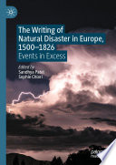 The Writing of Natural Disaster in Europe, 1500-1826 : Events in Excess /