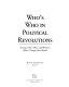Who's who in political revolutions : seventy-three men and women who changed the world /