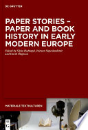 Paper Stories - Paper and Book History in Early Modern Europe /