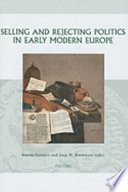 Selling and rejecting politics in early modern Europe /