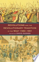 Revolutions and the revolutionary tradition in the West, 1560-1991 /