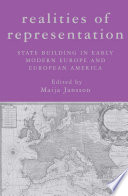 Realities of Representation : State Building in Early Modern Europe and European America /