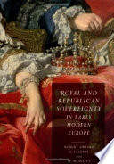 Royal and republican sovereignty in early modern Europe : essays in memory of Ragnhild Hatton /