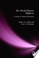 The world history highway : a guide to Internet resources /