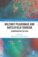 Military pilgrimage and battlefield tourism : commemorating the dead /