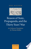 Reason of state, propaganda, and the Thirty Years' War : an unknown translation by Thomas Hobbes ; Noel Malcolm.