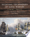 Fighting techniques of naval warfare, 1190 BC-present : strategy, weapons, commanders, and ships /