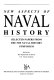 New aspects of naval history : selected papers from the 5th Naval History Symposium /