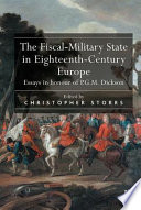 The fiscal-military state in eighteenth-century Europe : essays in honour of P.G.M.Dickson /