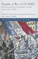Republics at war, 1776-1840 : revolutions, conflicts, and geopolitics in Europe and the Atlantic world /