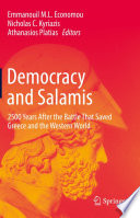 Democracy and Salamis : 2500 Years After the Battle That Saved Greece and the Western World /