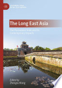 The Long East Asia : The Premodern State and Its Contemporary Impacts /