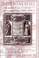 Imperialisms : historical and literary investigations, 1500-1900 /