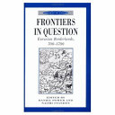 Frontiers in question : Eurasian borderlands, 700-1700 /